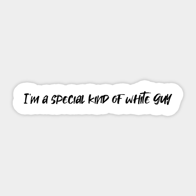 I'm a Special Kind of White Guy....? v2 Sticker by JJFDesigns